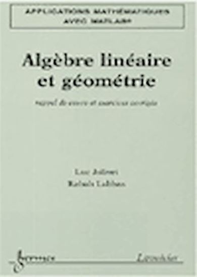 Applications mathématiques avec Matlab 1. Algèbre linéaire et géométrie - LUC JOLIVET - RABAH LABBAS