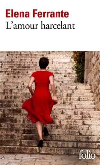 L&#39;Amour harcelant - ELENA FERRANTE