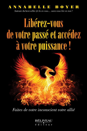 Libérez-vous de votre passé et accédez à votre puissance ! - ANNABELLE BOYER