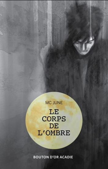 Le Corps de l&#39;ombre - MC JUNE