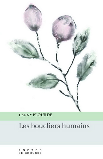Les Boucliers humains - DANNY PLOURDE