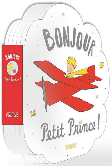 Bonjour Petit Prince ! - ANTOINE DE SAINT-EXUPERY