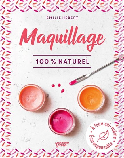 Maquillage 100 % naturel - EMILIE HÉBERT