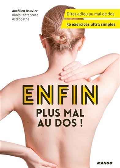 Enfin, plus mal au dos ! : 50 exercices ultra simples - AURÉLIEN BOUVIER
