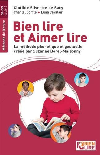 Bien lire et aimer lire : méthode phonétique et gestuelle créée par Suzanne Borel-Maisonny T. 01 Cycle 2 (CP-CE1) 39e éd. - LUNA CAVALIER & AL