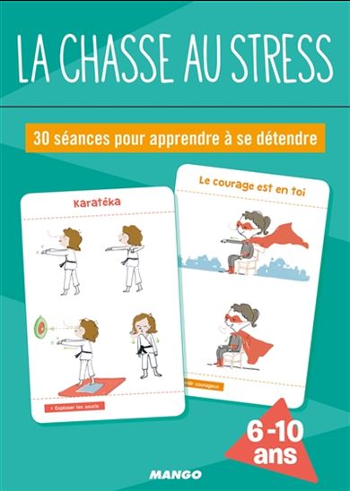 La Chasse au stress : 30 séances pour apprendre à se détendre : 6-10 ans Cof. - ANNE-SOPHIE PICQUART
