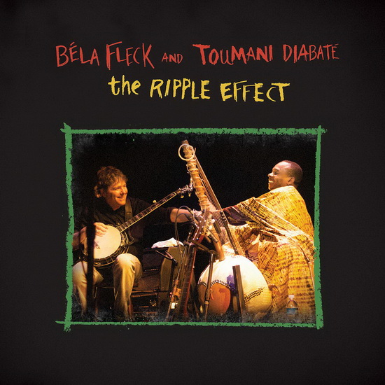 The Ripple Effect (2Vinyl) - BELA FLECK - TOUMANI DIABATE