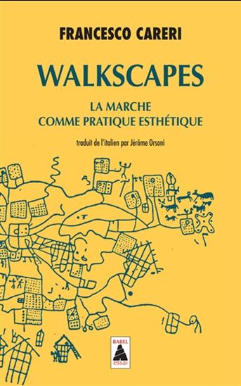 Walkscapes : la marche comme pratique esthétique - FRANCESCO CARERI
