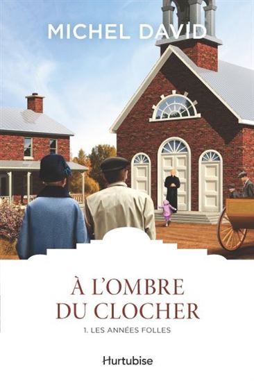 A l&#39;ombre du clocher T.01 Années folles N. éd. - MICHEL DAVID