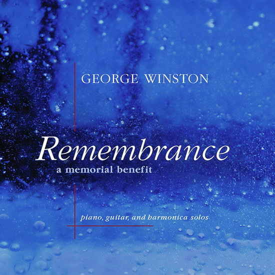 Remembrance: A Memorial Benefit - GEORGE WINSTON