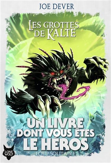 Loup solitaire : les grottes de Kalte - JOE DEVER
