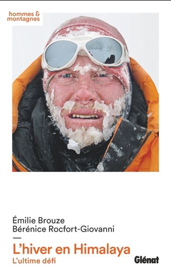 L&#39;Hiver en Himalaya : l&#39;ultime défi - EMILIE BROUZE - B ROCFORT-GIOVANNI