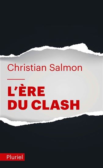 L&#39;Ère du clash - CHRISTIAN SALMON