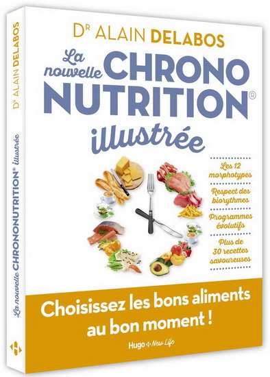 La Nouvelle chrononutrition illustrée - ALAIN DELABOS