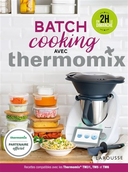 Batch cooking avec Thermomix - BÉRENGÈRE ABRAHAM - FABRICE BESSE
