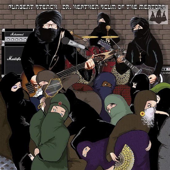 Dr. Heathen Scum Of The Mentors Sessions - import - PUNGENT STENCH