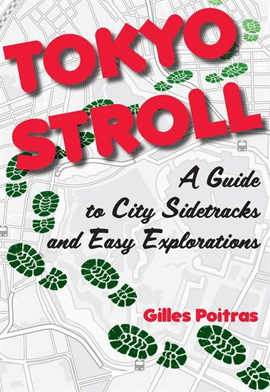 Tokyo Stroll : A Guide to City Sidetracks and Easy Explorations - GILLES POITRAS