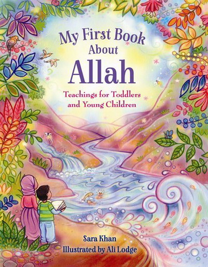 My First Book About Allah - SARA KHAN - ALISON LODGE