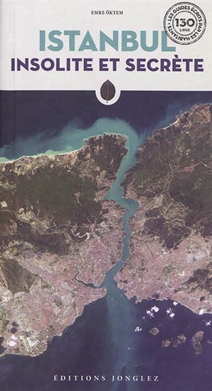 Istanbul insolite et secrète N. éd. - EMRE OKTEM