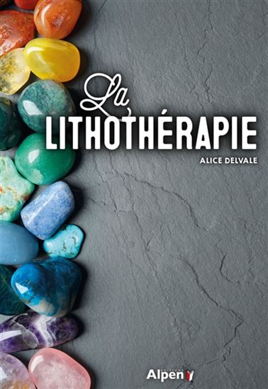 La Lithothérapie - ALICE DELVAILLE