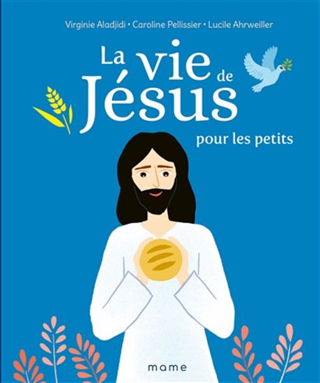 La Vie de Jésus pour les petits - VIRGINIE ALADJIDI & AL