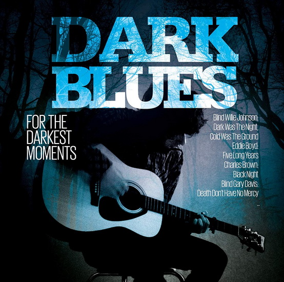 Dark Blues For The Darkest Moments - COMPILATION BLUES