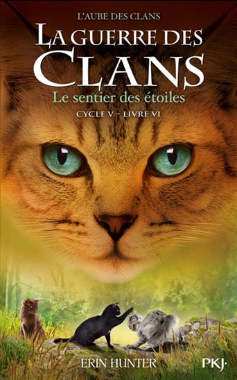 L&#39;Aube des clans #06 Le sentier des étoiles - ERIN HUNTER