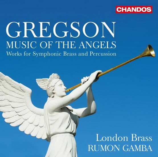 Gregson: Music of the Angels - Works for Symphonic Brass & Percussion - EDWARD GREGSON