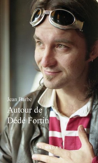 Autour de Dédé Fortin - JEAN BARBE