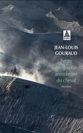 Petite géographie amoureuse du cheval - JEAN-LOUIS GOURAUD