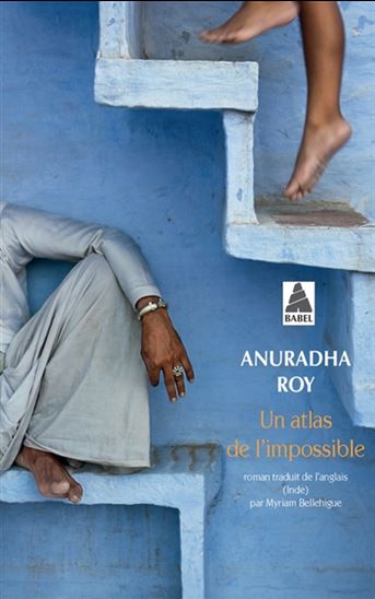 Un atlas de l&#39;impossible - ANURADHA ROY