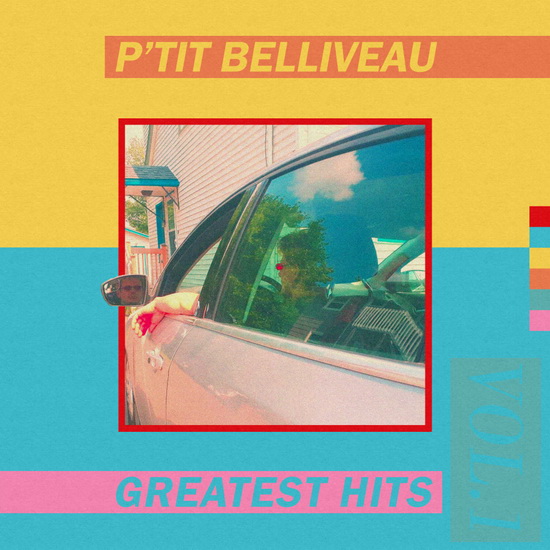Greatest Hits. Vol.1 - P'TIT BELLIVEAU