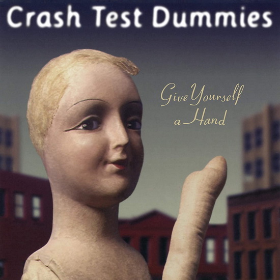 Give Yourself A Hand (Vinyl) - CRASH TEST DUMMIES