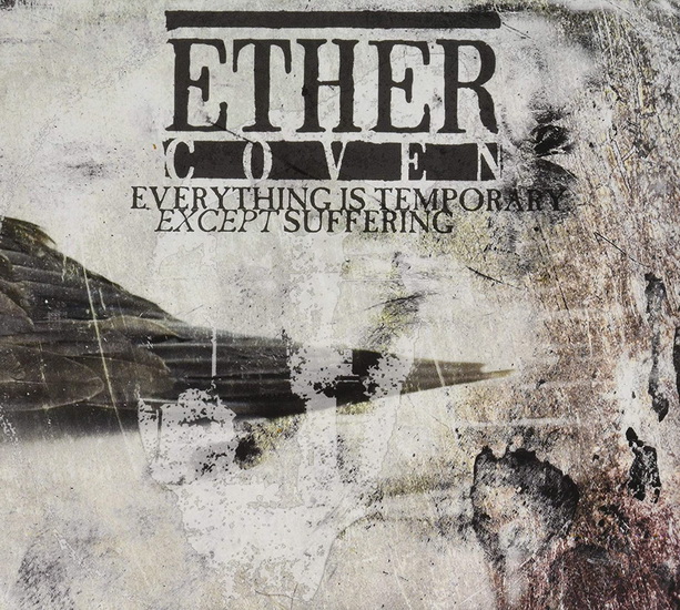 Everything Is Temporary Except Suffering - import - ETHER COVEN
