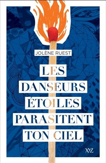 Les Danseurs étoiles parasitent ton ciel - JOLÈNE RUEST