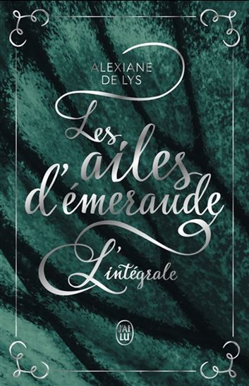 L&#39;Ailes d&#39;émeraude : l&#39;intégrale - ALEXIANE DE LYS