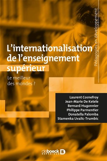 L&#39;Internationalisation de l&#39;enseignement supérieur : le meilleur des mondes ? - COLLECTIF
