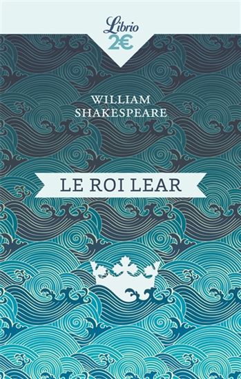 Le Roi Lear - WILLIAM SHAKESPEARE