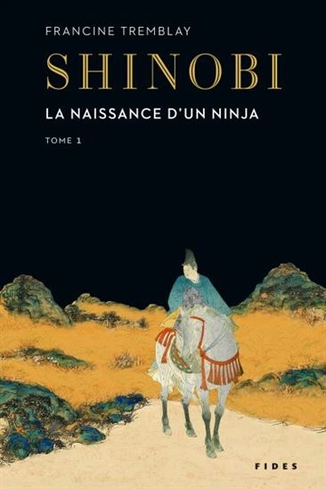 Shinobi T. 01 La naissance d'un ninja - FRANCINE TREMBLAY