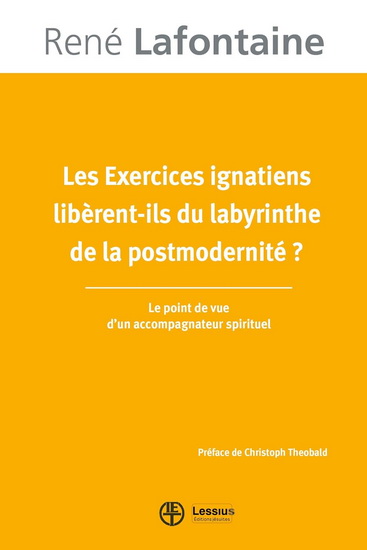 Les Exercices ignatiens libèrent-ils du labyrinthe de la postmodernité ? - RENÉ LAFONTAINE