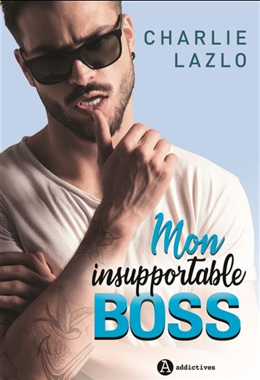 Mon insupportable boss - CHARLIE LAZLO