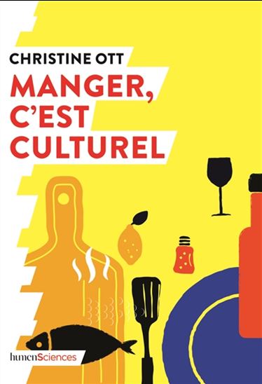 Manger, c&#39;est culturel - CHRISTINE OTT