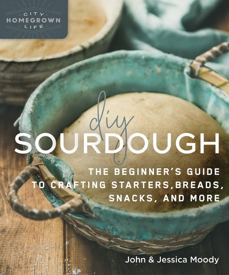 DIY Sourdough - JOHN MOODY