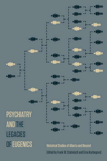 Psychiatry and the Legacies of Eugenics - FRANK W STAHNISCH