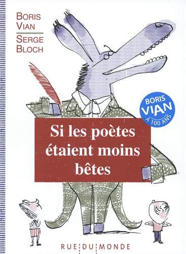 Si les poètes étaient moins bêtes - BORIS VIAN - SERGE BLOCH