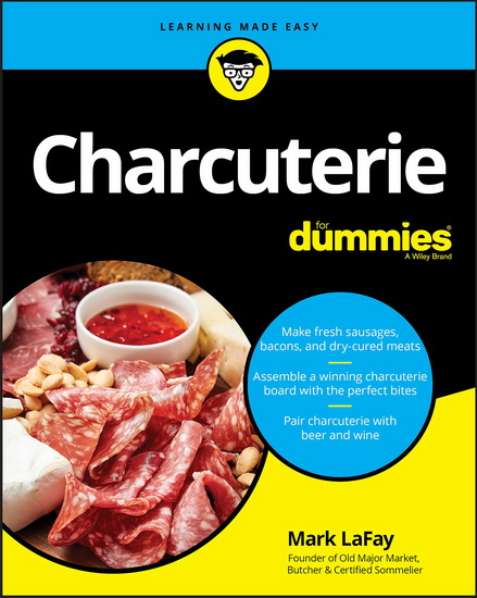 Charcuterie For Dummies - MARK LAFAY
