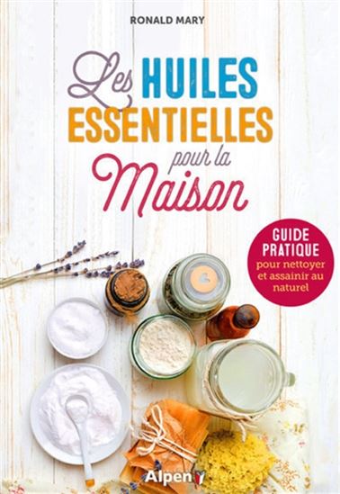Les Huiles essentielles pour la maison - RONALD MARY