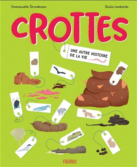 Crottes : une autre histoire de la vie - EMMANUELLE GRUNDMANN - GIULIA LOMBARDO