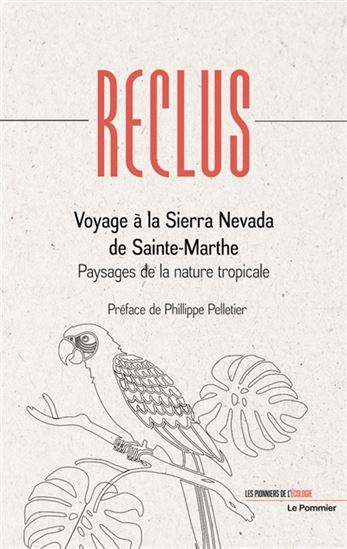 Voyage à la Sierra Nevada de Sainte-Marthe : paysages de la nature tropicale - ELISÉE RECLUS