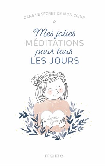 Dans le secret de mon coeur : jolies méditations pour tous les jours - KARINE-MARIE AMIOT - MARIE PERTRIAUX